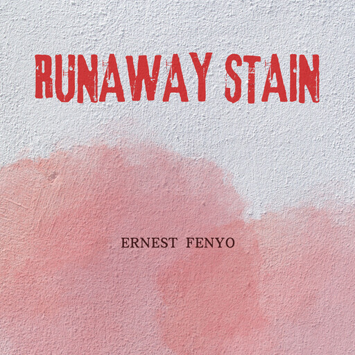 Runaway Stain, Ernest Fenyo