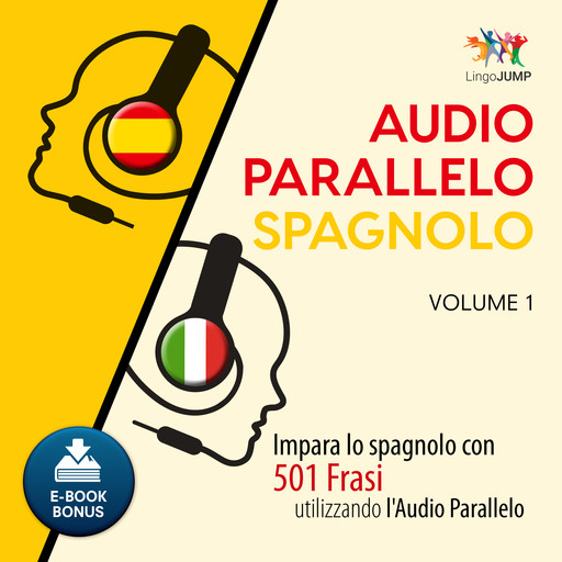 Audio Parallelo Spagnolo - Impara lo spagnolo con 501 Frasi utilizzando l'Audio Parallelo - Volume 1, Lingo Jump