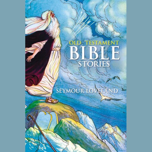 Stories from the Old Testament, Seymour Loveland