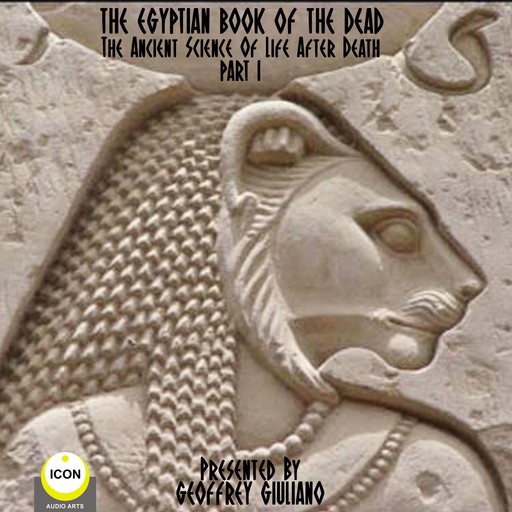 The Egyptian Book Of The Dead - The Ancient Science Of Life After Death - Part 1, 