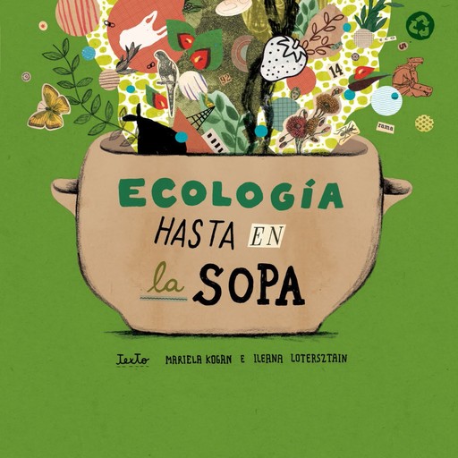 Ecología hasta en la sopa, Ileana Lotersztain, Mariela Kogan