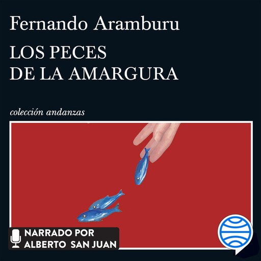 Los peces de la amargura, Fernando Aramburu