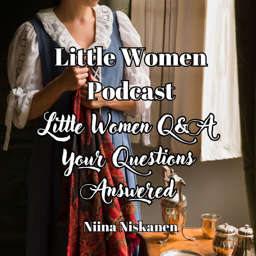 Little Women Podcast Q&A Your Questions Answered, Niina Niskanen