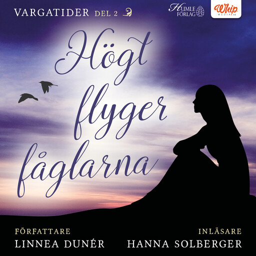 Högt flyger fåglarna, Linnea Dunér