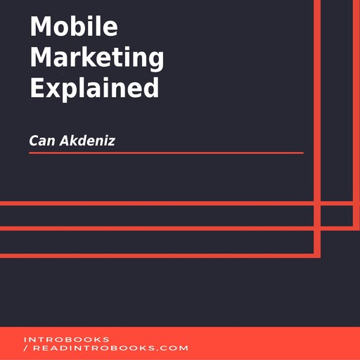 Mobile Marketing Explained, Can Akdeniz, Introbooks Team