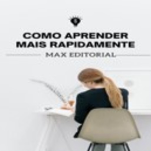 Como Aprender Mais Rapidamente, Max Editorial