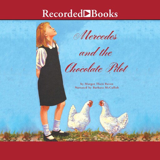 Mercedes and the Chocolate Pilot, Margot Theis Raven