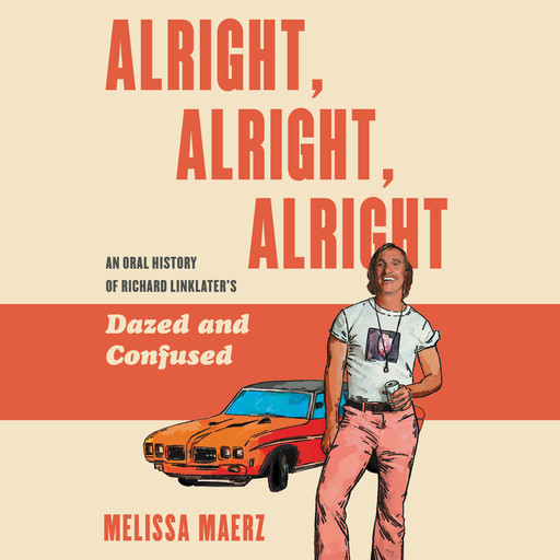 Alright, Alright, Alright, Melissa Maerz