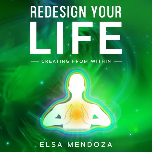 REDESIGN YOUR LIFE, Elsa Mendoza