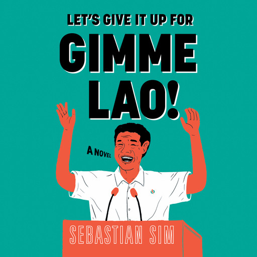 Let's Give it Up for Gimme Lao, Sebastian Sim