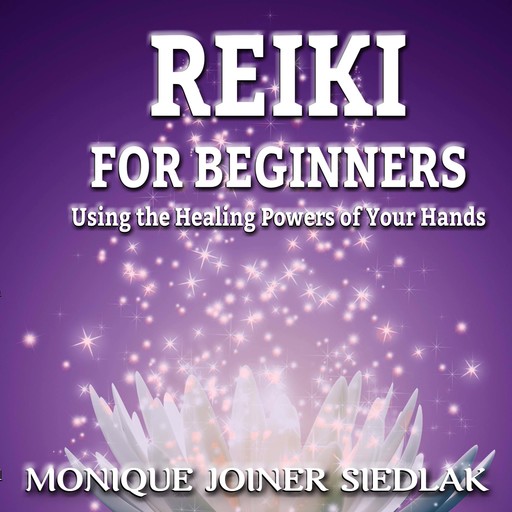 Reiki For Beginners, Monique Joiner Siedlak