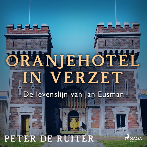 Oranjehotel in verzet; De levenslijn van Jan Eusman, Peter de Ruiter