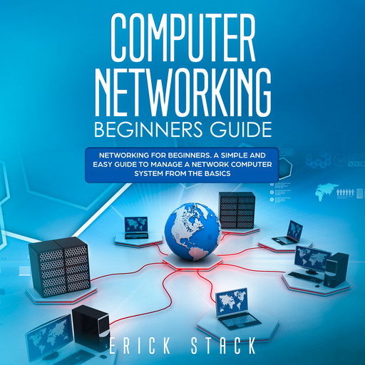 Computer Networking Beginners Guide, Erick Stack