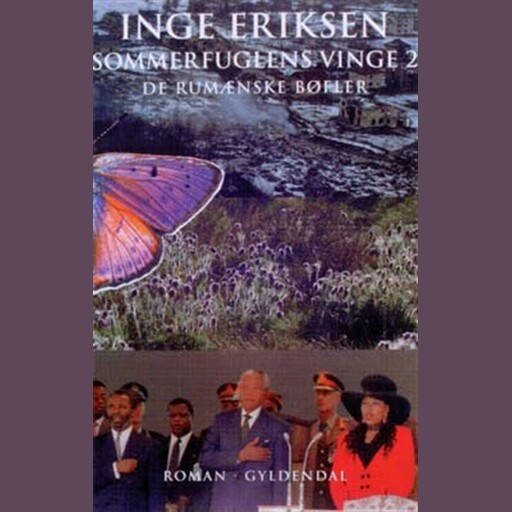 Sommerfuglens vinge 2. De rumænske bøfler, Inge Eriksen