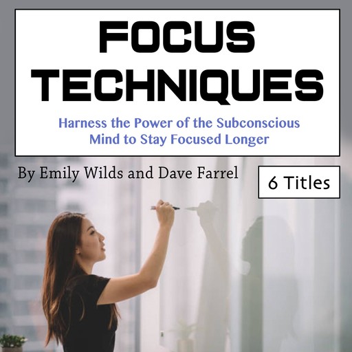 Focus Techniques, Dave Farrel, Emily Wilds