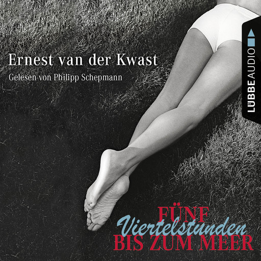 Fünf Viertelstunden bis zum Meer, Ernest van der Kwast