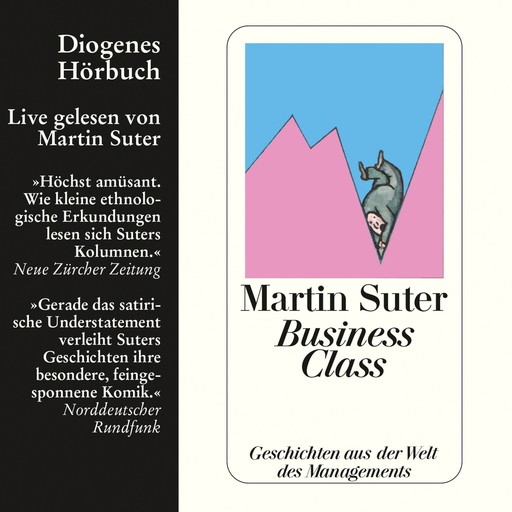 Business Class - Geschichten aus der Welt des Managements - Business Class 1 (Ungekürzt), Martin Suter