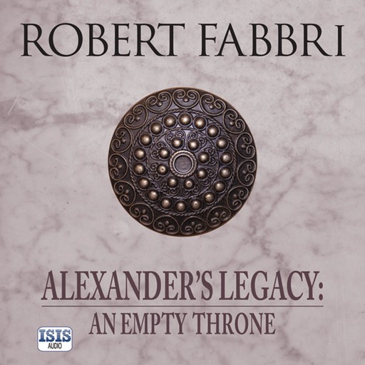 Alexander's Legacy: An Empty Throne, Robert Fabbri
