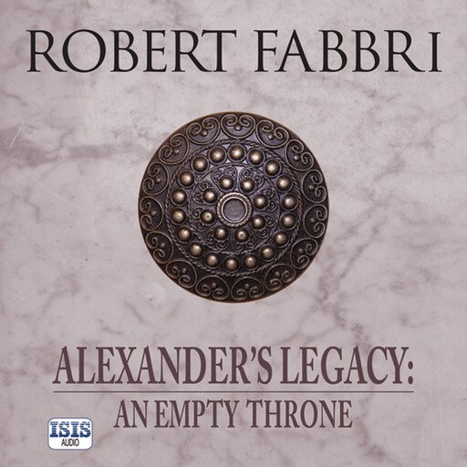 Alexander's Legacy: An Empty Throne, Robert Fabbri