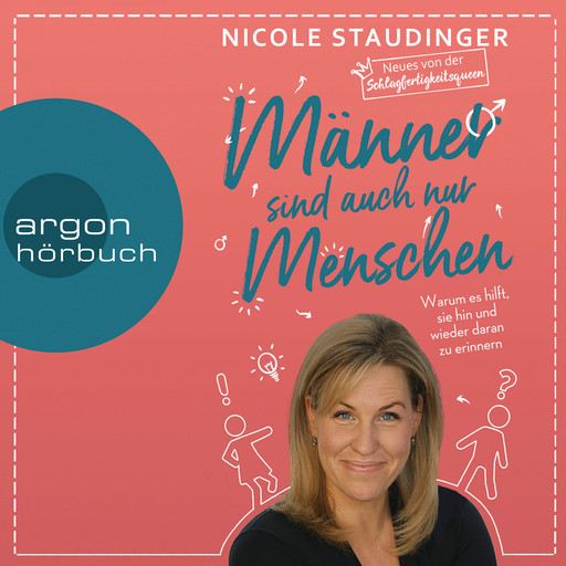 Männer sind auch nur Menschen - Warum es hilft, sie hin und wieder daran zu erinnern (Ungekürzte Autorinnenlesung), Nicole Staudinger