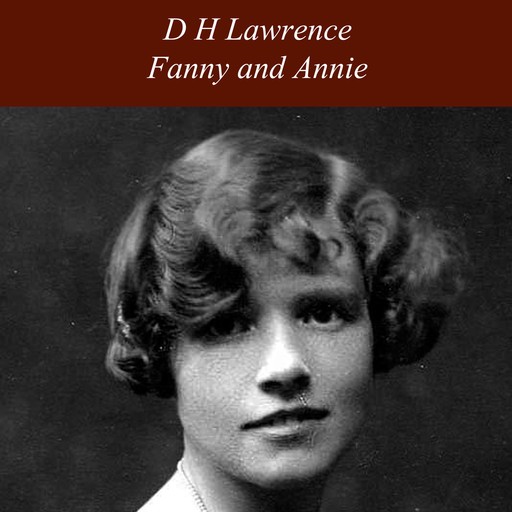 Fanny and Annie, David Herbert Lawrence
