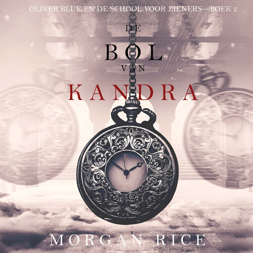 De bol van Kandra (Oliver Blue en de school voor Zieners—Boek 2), Morgan Rice