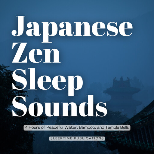 Japanese Zen Sleep Sounds, Sleeptime Publications