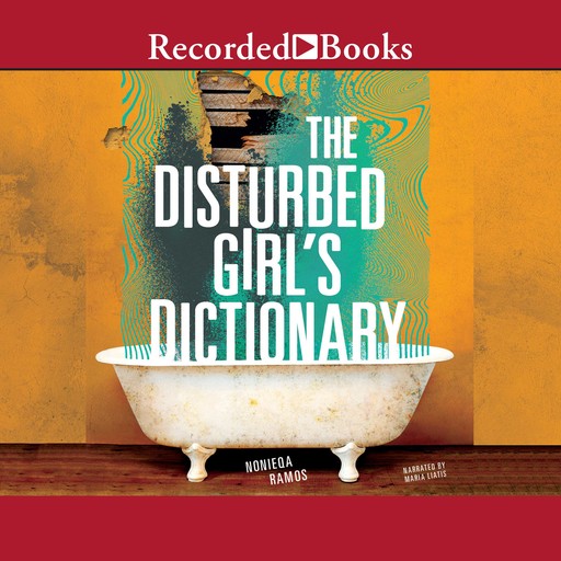 The Disturbed Girls Dictionary, NoNieqa Ramos