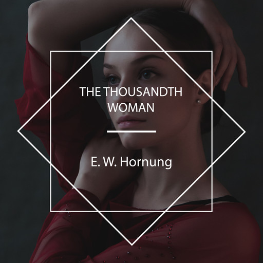The Thousandth Woman, E.W.Hornung