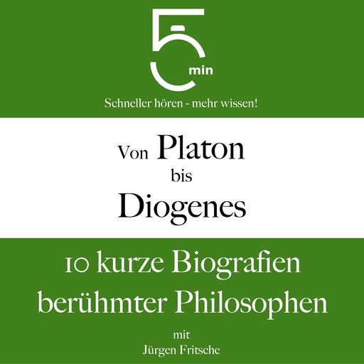 Von Platon bis Diogenes, Jürgen Fritsche, 5 Minuten, 5 Minuten Biografien