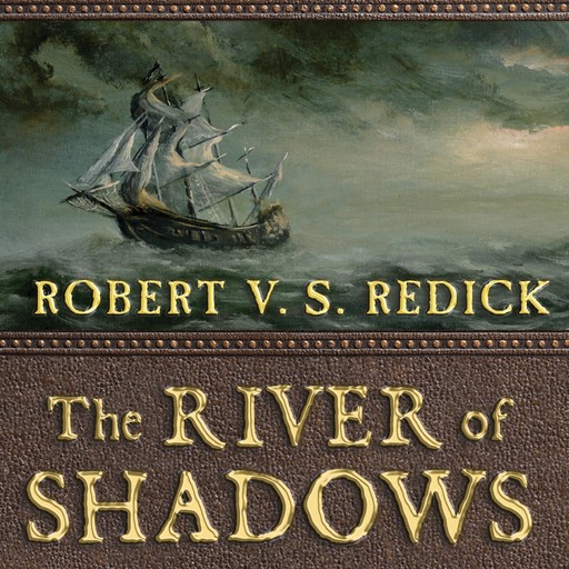 The River of Shadows, Robert V.S. Redick