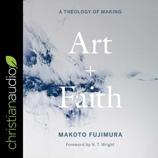 Art and Faith, N.T.Wright, Makoto Fujimura