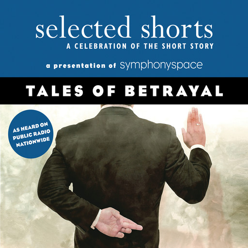 Tales of Betrayal, John Cheever, Adam Haslett, Tessa Hadley, John Biguenet, Galina Vromen, Rattawut Lapchraroensap