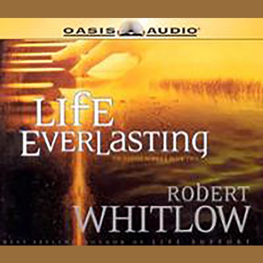 Life Everlasting, Robert Whitlow