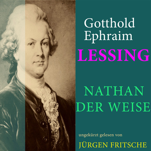 Gotthold Ephraim Lessing: Nathan der Weise, Gotthold Ephraim Lessing