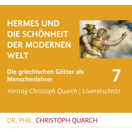 Hermes und die Schönheit der modernen Welt, Christoph Quarch