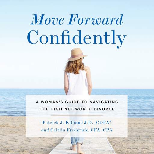 Move Forward Confidently, Patrick J. Kilbane J.D. CDFA