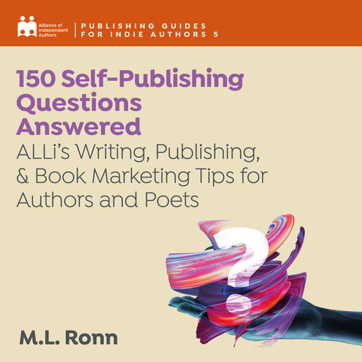 150 Self-Publishing Questions Answered, M.L. Ronn