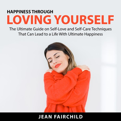 Happiness Through Loving Yourself, Jean Fairchild
