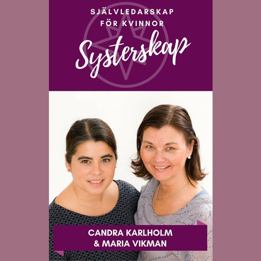 Systerskap, Candra Karlholm, Maria Vikman
