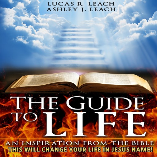 The Guide To Life, Lucas R. Leach, Ashley J. Leach