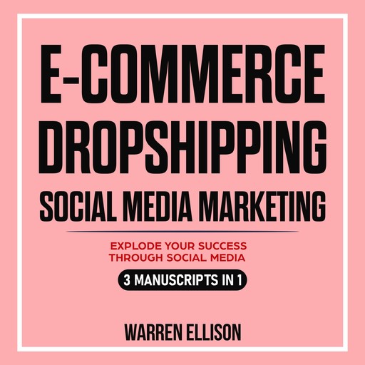 E-COMMERCE + DROPSHIPPING + SOCIAL MEDIA MARKETING, Warren Ellison