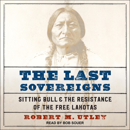 The Last Sovereigns, Robert M. Utley
