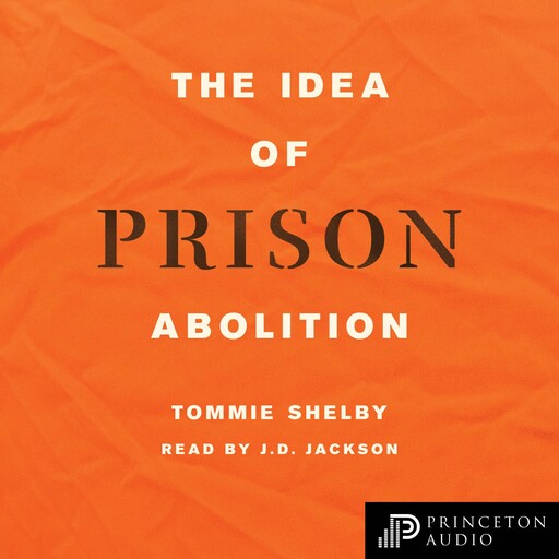 The Idea of Prison Abolition, Tommie Shelby