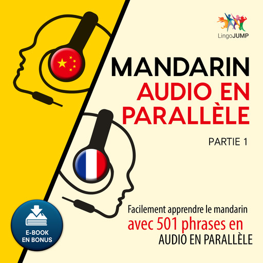 Mandarin audio en parallle - Facilement apprendre le mandarinavec 501 phrases en audio en parallle - Partie 1, Lingo Jump