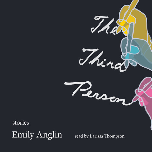 The Third Person (Unabridged), Emily Anglin