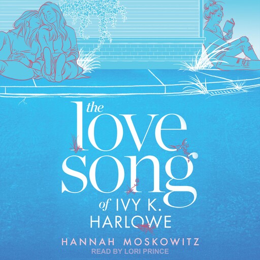 The Love Song of Ivy K. Harlowe, Hannah Moskowitz