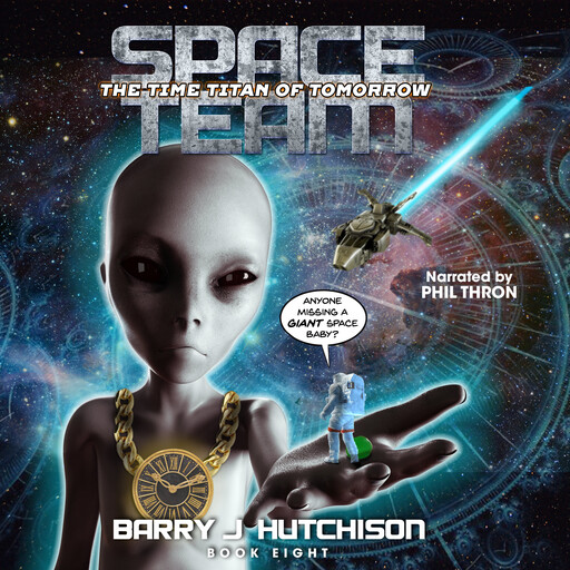 Space Team: The Time Titan of Tomorrow, Barry Hutchison