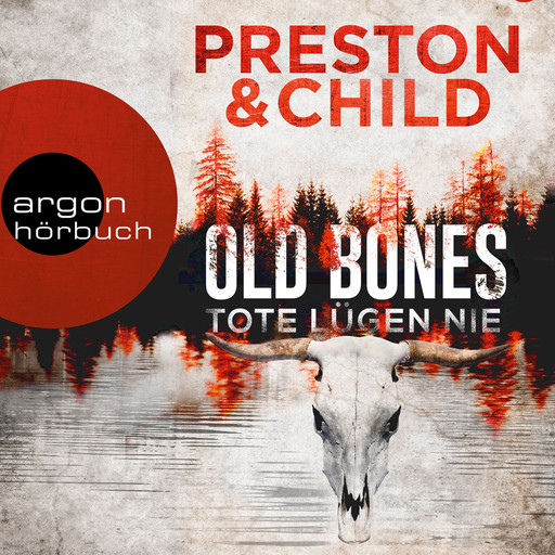 Old Bones - Tote lügen nie - Ein Fall für Nora Kelly und Corrie Swanson, Band 1 (Ungekürzt), Douglas Preston, Lincoln Child