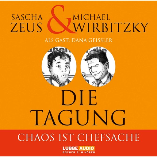 Die Tagung - Chaos ist Chefsache und Business not usual, Sascha Zeus, Michael Wirbitzky